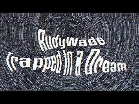 RudyWade   Trapped in a Dream Official Lyric Video