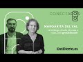 Conectados, con la viróloga Margarita del Val