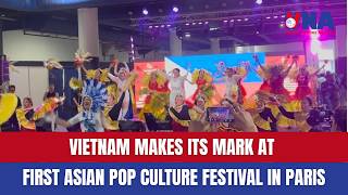 Vietnam makes its mark at first Asian Pop Culture Festival in Paris