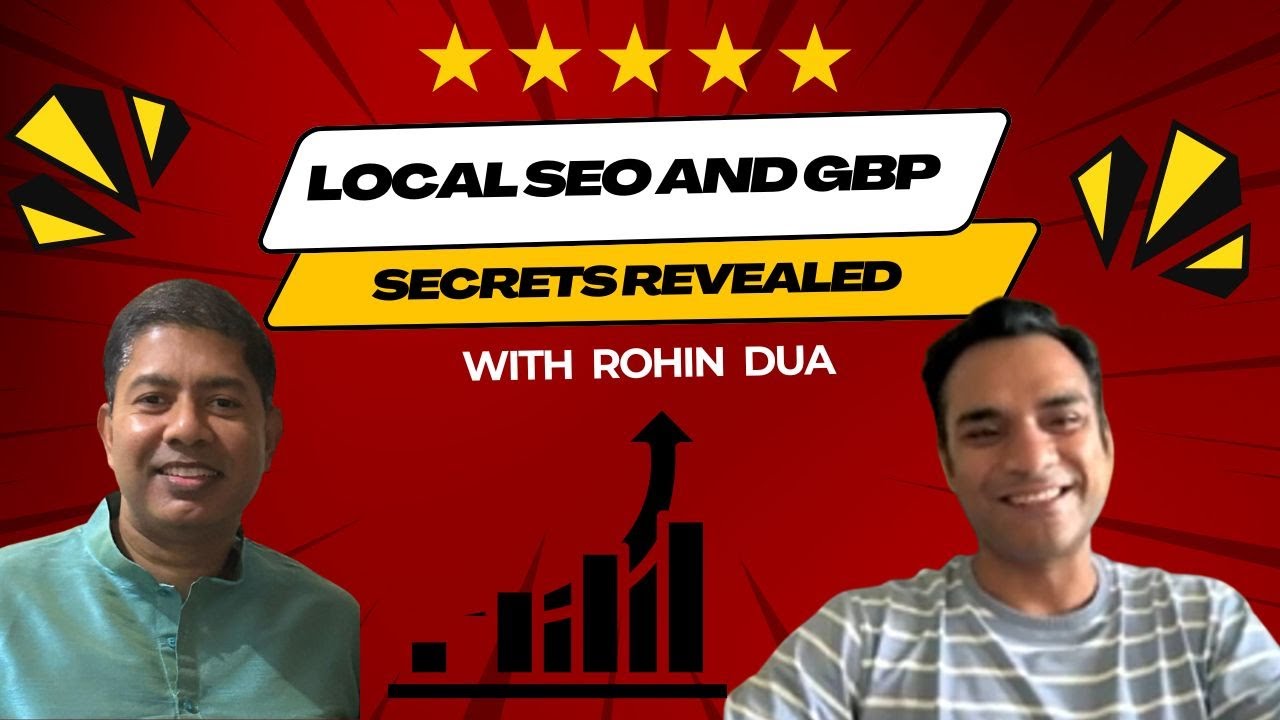 LOCAL SEO AND GBP | Secrets Revealed with Rohin Dua