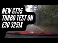 Testing out new GT35 on my E30 iX