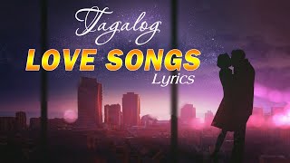 Romantic Tagalog Love Songs 2020 With Lyrics - OPM Tagalog Love Song With Lyrics Playlist