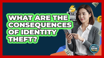 What Are The Consequences Of Identity Theft?
