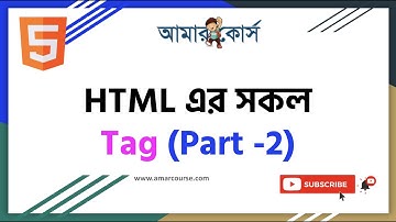 HTML Tag List (02) | HTML Tutorial For Beginners | HTML বাংলা টিউটোরিয়াল | HTML Bangla