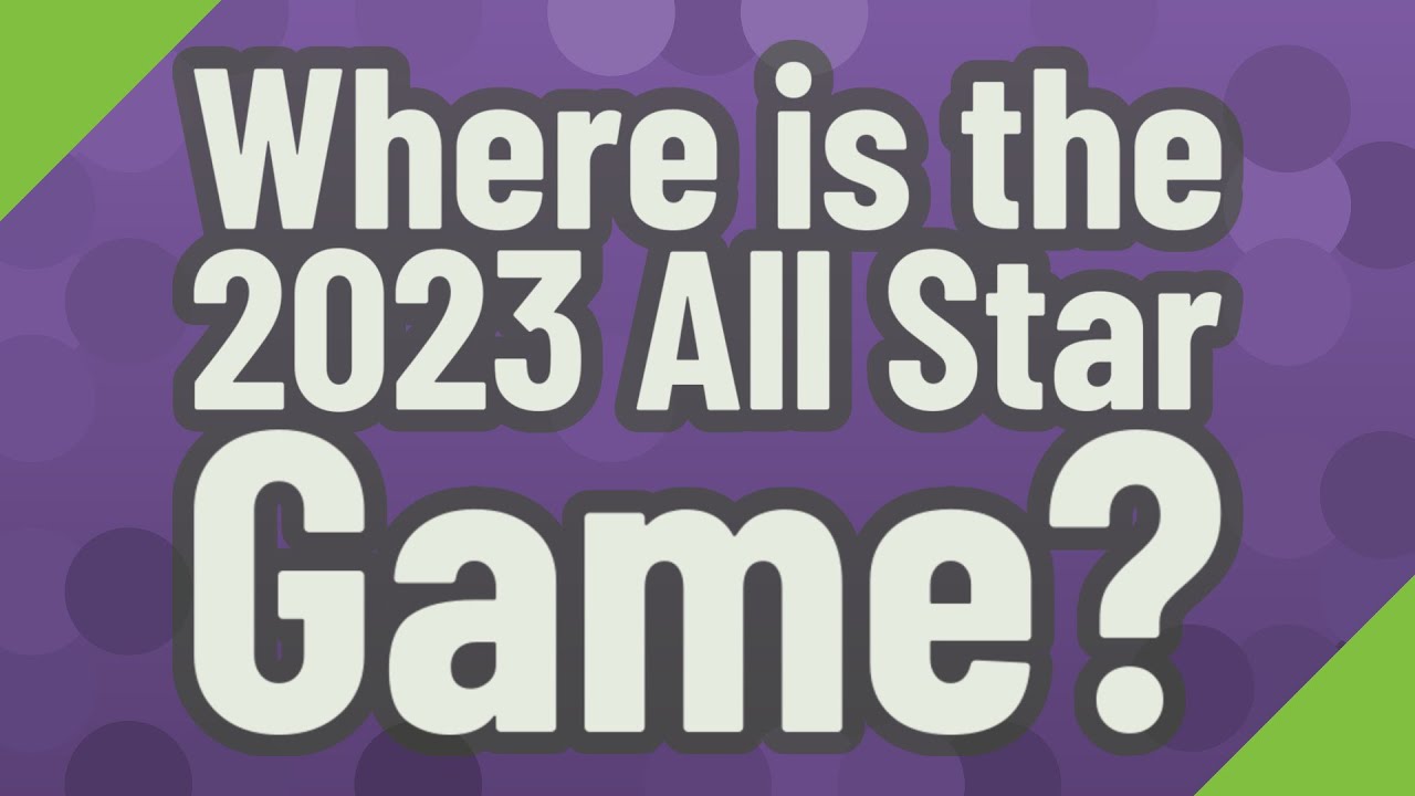 Where is the 2023 All Star Game? - YouTube