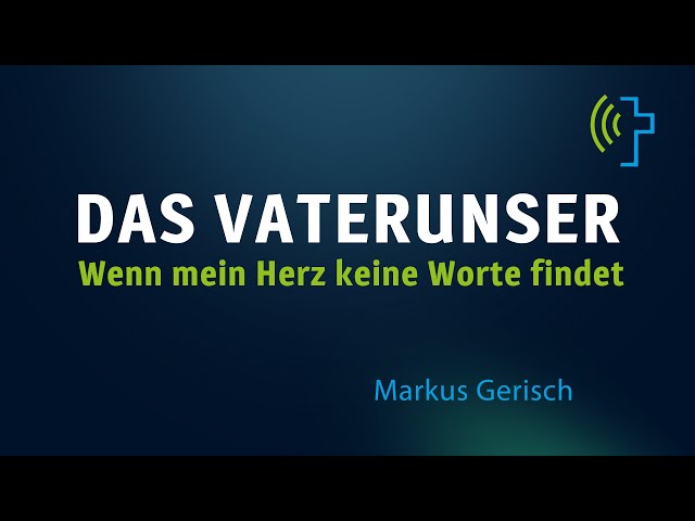 DAS VATERUNSER | MARKUS GERISCH
