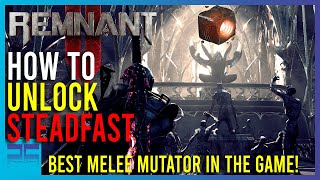 Remnant 2 - How To Unlock Steadfast | BEST Melee Mutator | Playing Quietly