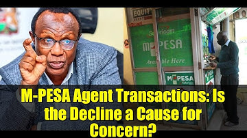 M-PESA Agent Transactions: Is the Decline a Cause for Concern?