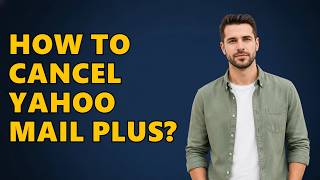 How To Cancel Yahoo Mail Plus?