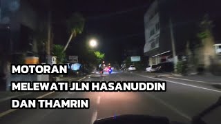 SUATU MALAM MELEWATI JALAN RAYA HASANUDDIN & THAMRIN DENPASAR