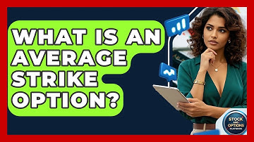 What Is An Average Strike Option? - Stock and Options Playbook