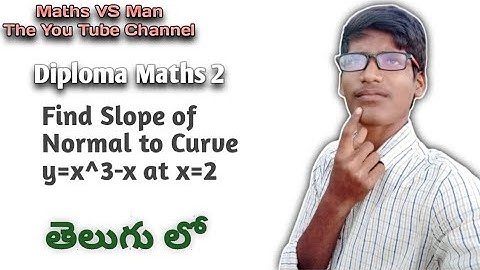 Diploma Maths 2||Find slope of normal to Curve y=x^3-x at x=2||In Telugu|| By Maths VS Man