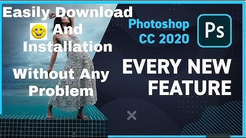 How To Install Adobe Photoshop CC 2020 in  Windows 7/8.1/10 ...Without Problems
