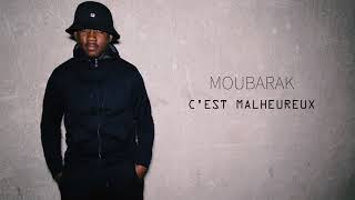 Moubarak - C'est Malheureux #LAGRATUITÉ  // Son Officiel // 2018