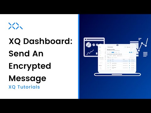 XQ Dashboard - How to Send an Encrypted Message | XQ