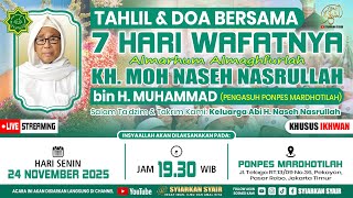 Download Lagu 🔴Live | Tahlil \u0026 Doa Mengenang 7 Hari Wafat KH. MOH NASEH NASRULLAH (Pengasuh Ponpes Mardhotilah) MP3