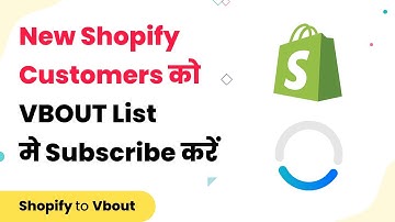Subscribe New Shopify Customers to VBOUT List Automatically (हिन्दी)