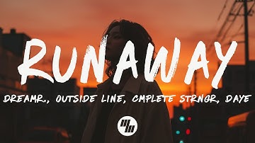Thumbnail of dreamr., Outside Line & cmplete strngr - Runaway (Lyrics) ft. Daye