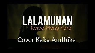 Lalamunan - Karya Mang Koko (Cover Kaka Andhika)