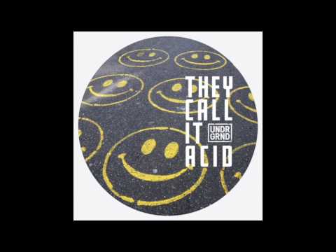 UNDRGRND Sounds - They Call It Acid