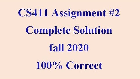 cs411 assignment 2 solution fall 2020