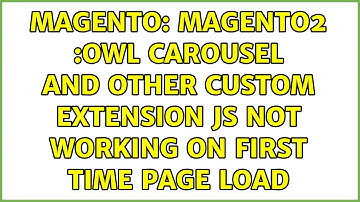 Magento: Magento2 :owl carousel and other custom extension js not working on first time page load