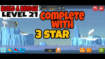 Level-21, Build A Bridge (Complete solution with all 3 stars and with some mission)2022