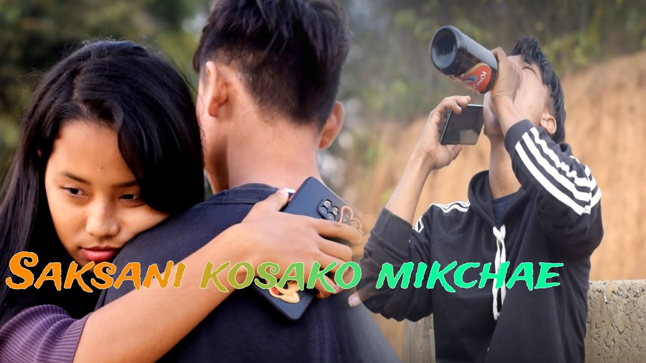 Saksani Kosako mikchae @Sikkima ||  A. Garo video // love story ❤ Full.