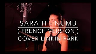 NUMB ( FRENCH VERSION ) LINKIN PARK ( SARA'H COVER )