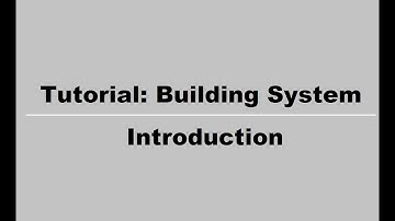 Tutorial: Building System - Introduction # 1