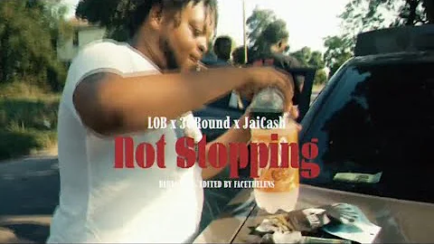 LOB x 30Round x JaiCash - Not Stopping (Official Music Video Shot By @FaceTheLens )
