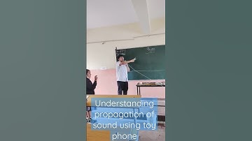 Classroom experiments- Understanding propagation of sound using toy phone