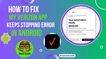 How to Fix My Verizon App Keeps Stopping Error in Android