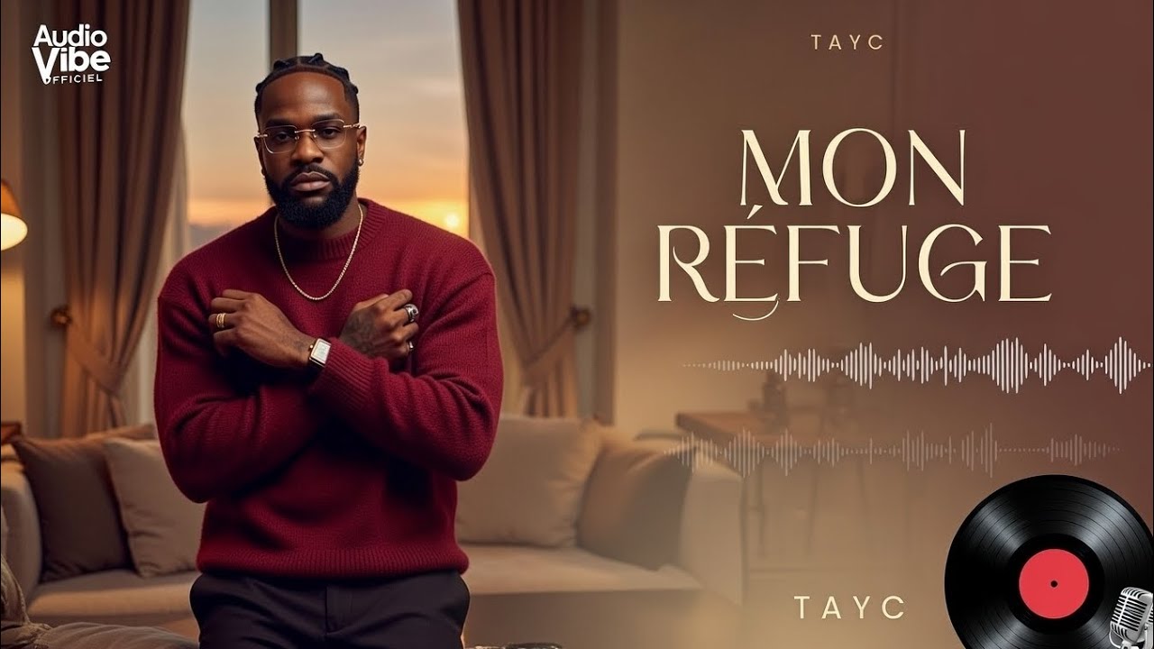 TAYC -Mon refuge |Quand l’amour devient un refuge -Nouveauté 2027 Afro Love R&B – Audio vibe 