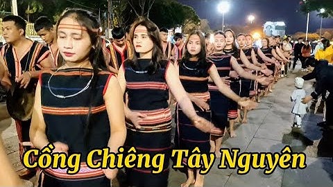 Cồng Chiêng Tây Nguyên đến từ làng chuệt ngol xã Chư Á TP Pleiku biểu diễn