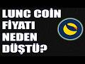 LUNC COİN FİYATI NEDEN DÜŞTÜ? LUNC COİN YÜKSELİŞ OLACAK MI?