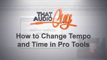 How to Change Tempo and Time in Pro Tools | That Audio Guy