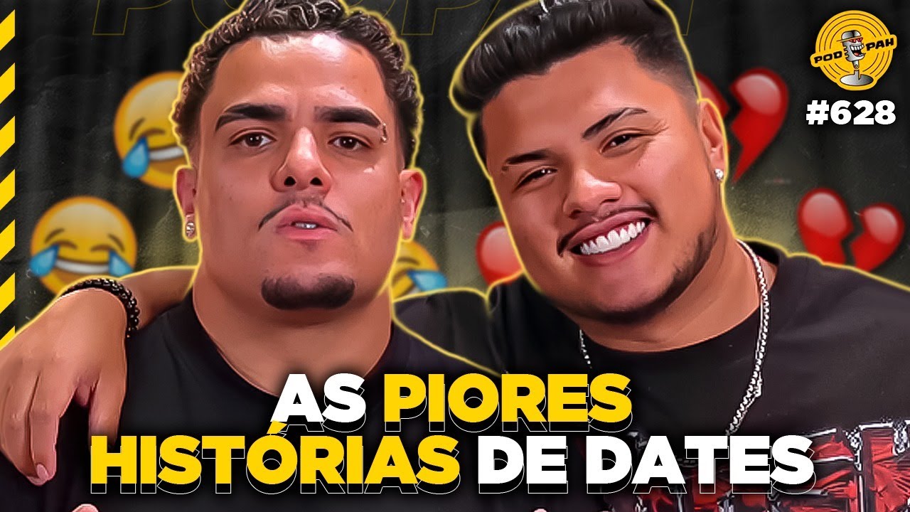 AS PIORES HISTÓRIAS DE DATES – Podpah #628