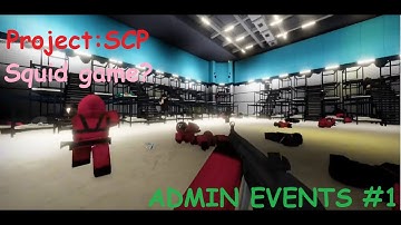 Admin events #1 Squid game? (Project: SCP)