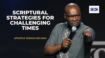 Scriptural Strategies For Challenging Times || Apostle Joshua Selman