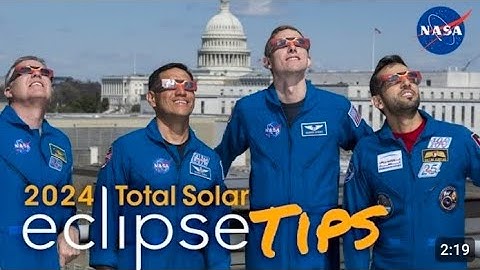 NASA Astronauts Share Tips for Viewing a Total Solar Eclipse | Solar Eclipse - Apr 8, 2024