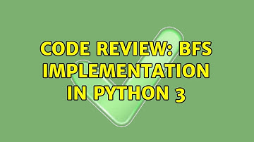 Code Review: BFS Implementation in Python 3 (3 Solutions!!)