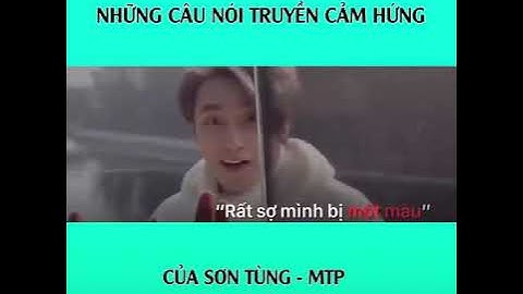 |Sơn Tùng MTP| Những câu nói truyền cảm của Sơn Tùng M-TP OFFCICIAL MUSIC VIDEO