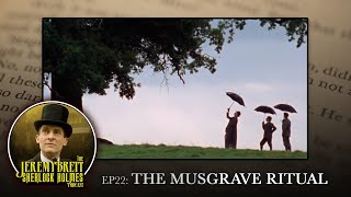 EP22 - The Musgrave Ritual - The Jeremy Brett Sherlock Holmes Podcast