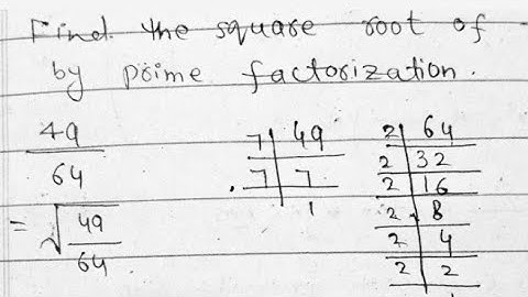 find square root of fraction by prime factorization method-square root of 49/64