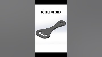 Make a Bottle Opener From Scratch in SolidWorks
