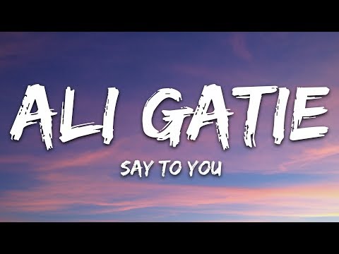 Ali Gatie - Say to You (Lyrics)