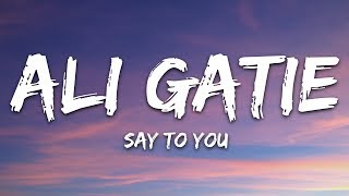 Ali Gatie - Say to You (Lyrics) chords