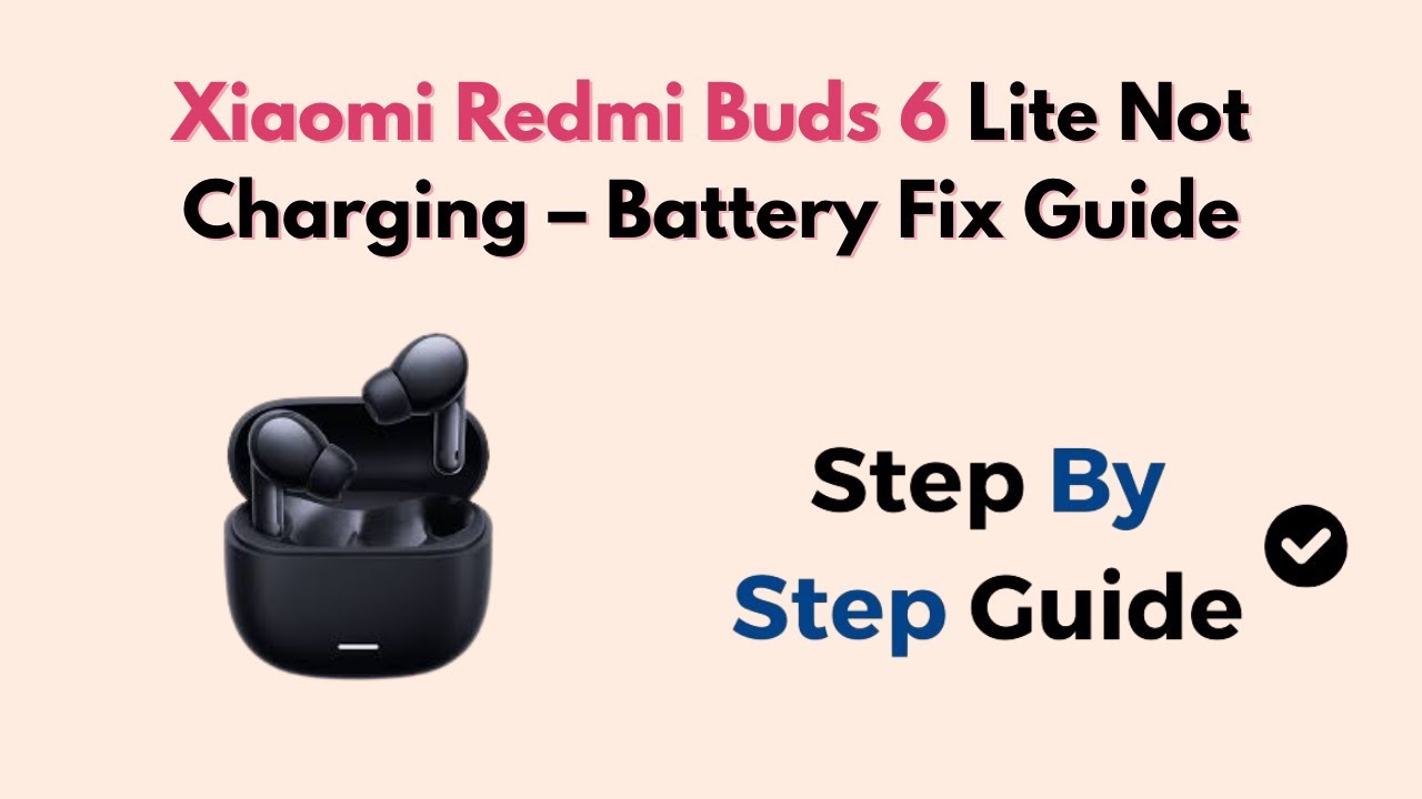 Xiaomi Redmi Buds 6 Lite Not Charging – Battery Fix Guide