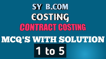 CONTRACT ACCOUNTS MCQ WITH SOLUTION 1 to 5